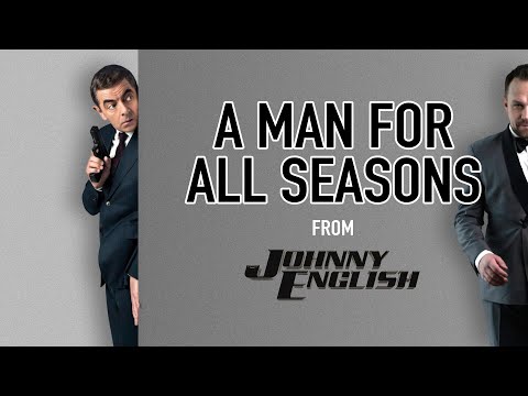 A MAN FOR ALL SEASONS (FROM 'JOHNNY ENGLISH') // Shane Hampsheir