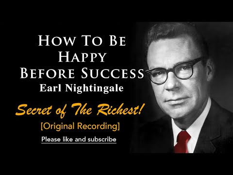 Earl Nightingale  - How to Be Happy Before Success | Earl Nightingale’s Formula For Becoming Rich