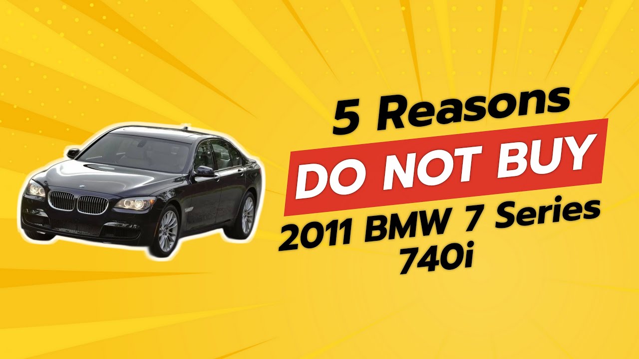 2011 BMW 7 Series 740i | 5 Reasons Why You Shouldn't Buy This Luxury Car 🚫💸