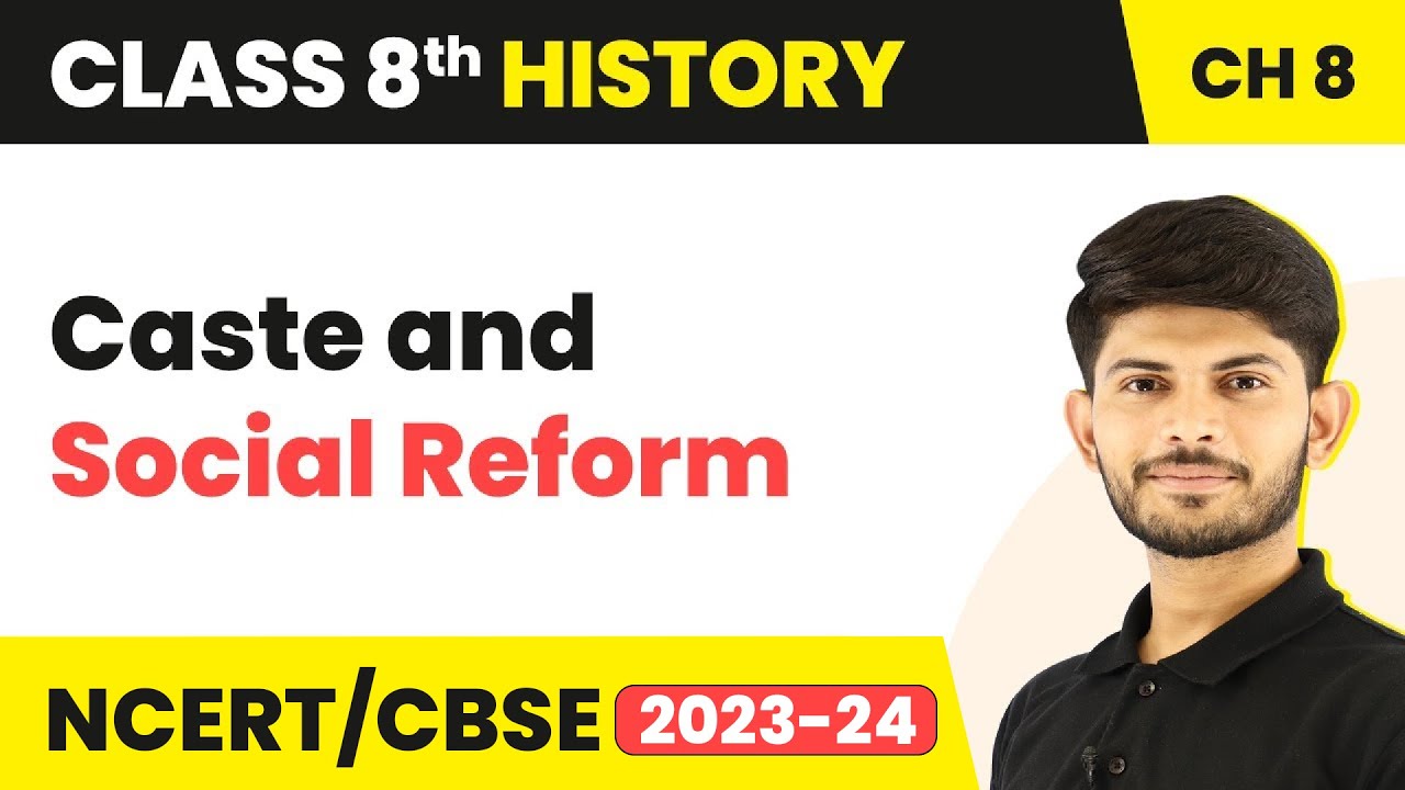 Caste and Social Reform - Women, Caste and Reform | Class 8 History | CBSE NCERT