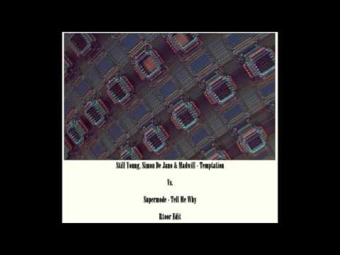 Simon Young, Simon de Jamo & Madwill - Temptation Vs. Supermode - Tell Me Why [Rtoor Edit]