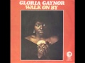Gloria Gaynor - Walk On By
