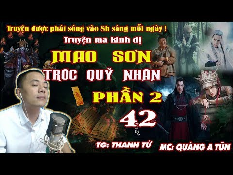 Mao Sơn Tróc Quỷ Nhân Phần 2 [ Tập 42 ] Thiếu Dương Ra Tay - Truyện Ma Huyền Huyễn - Quàng A Tũn