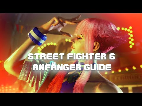 Street Fighter 6 Anfänger Guide - Basic Wissen für dich