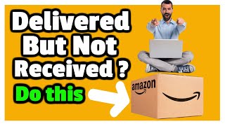 Amazon Order Says Delivered But Not Received || What You Should Do