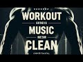 Best Workout Songs 2024 Clean Playlist