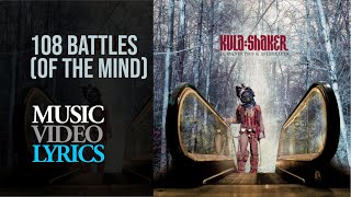 Kula Shaker - 108 Battles (Of The Mind) (Lyrics)