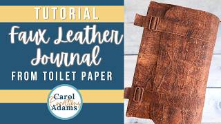 DIY Faux Leather Travel Journal Cover Using Toilet Paper! | Easy Mixed Media Tutorial