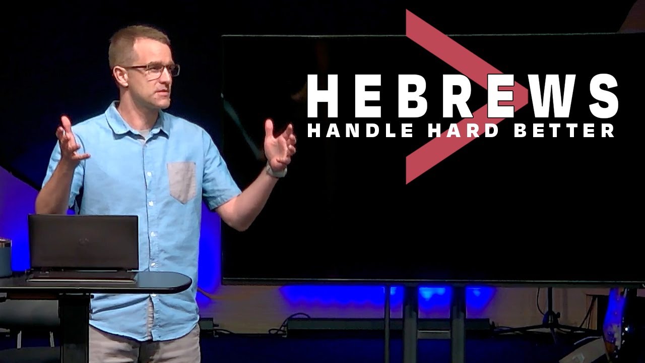 Hebrews: Hebrews 12 // Handle Hard Better - Corey Bullock
