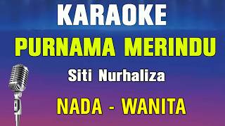 Download lagu PURNAMA MERINDU - KARAOKE || NADA WANITA || SITI NURHALIZA mp3 Download lagu PURNAMA MERINDU - KARAOKE || NADA WANITA || SITI NURHALIZA mp3