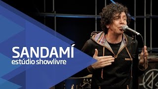 "Meio desligado" - Sandamí no Estúdio Showlivre 2016