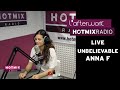 Anna F - Unbelievable (Live Hotmixradio) 