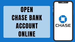 Open Chase Bank Account Online (2023)