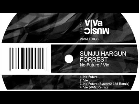 [VIVa] No Futuro/Vie incl. VAM & System2 Remixes - Sunju Hargun & Forrest // OUT NOW