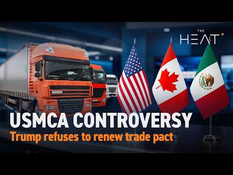 The Heat: USMCA Controversy | US-Mexico-Canada trade