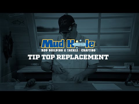 How to REPLACE A TIP TOP on CUSTOM FISHING RODS | Mud Hole Rod Building Instructor Series