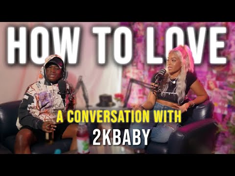 Guys Have To Do More In A Relationship - A Conversation with 2KBABY