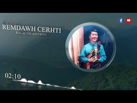 Salai Thuahawng /Remdawh Cerhti