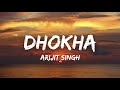 Dhokha Lyrics Arijit Singh Khushalii Kumar Parth Nishant Manan B Mohan S V T Series