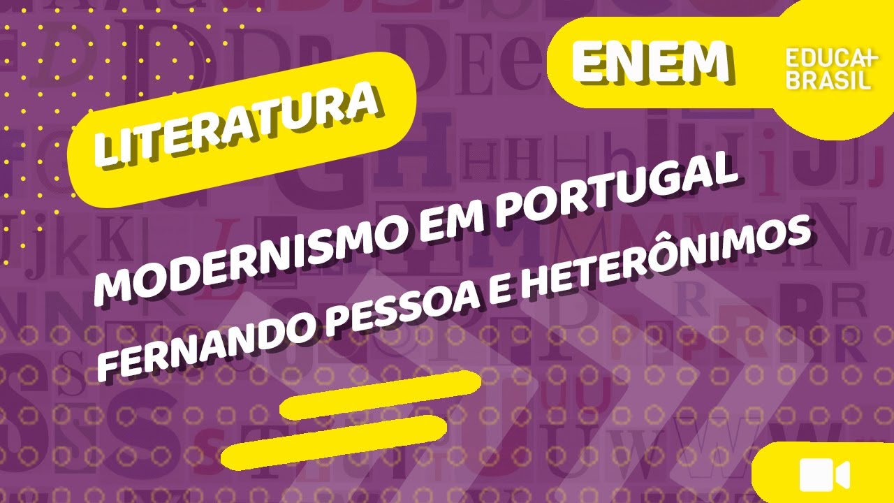 LITERATURA – Modernismo em Portugal – Fernando Pessoa e Heterônimos ENEM