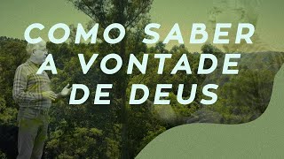 COMO SABER A VONTADE DE DEUS? - TOQUE DE GRAÇA