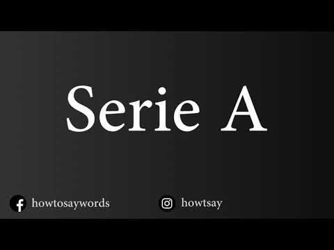 How To Pronounce Serie A
