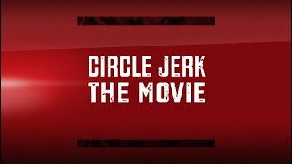 CIRCLE JERK: Official Trailer