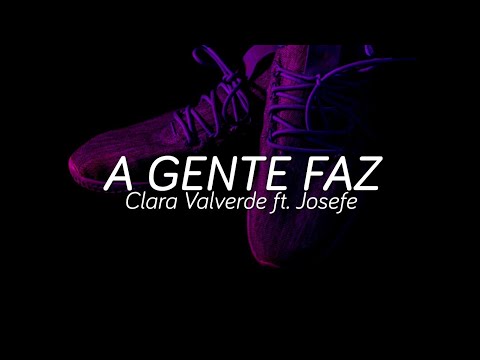 Clara Valverde ft. Josefe - A GENTE FAZ (Legendado)