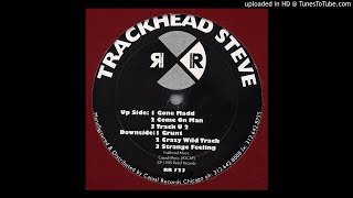 Trackhead Steve - Come On Man