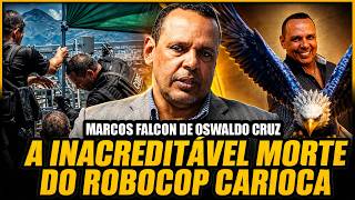 A M0RTE DE MARCOS FALCON, POLICIAL MAIS TEMIDO DO RJ