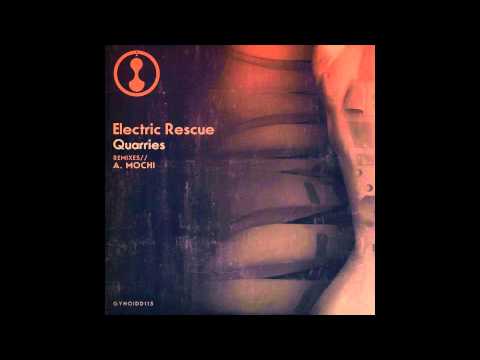 Electric Rescue - Quarries (A. Mochi Remix) [Gynoid Audio]