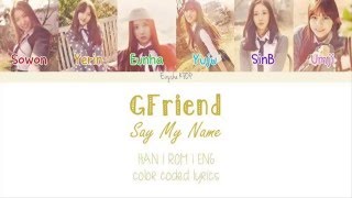 GFriend (여자친구) - Say My Name (내 이름을 불러줘) (Han | Rom | Eng Color Coded Lyrics)