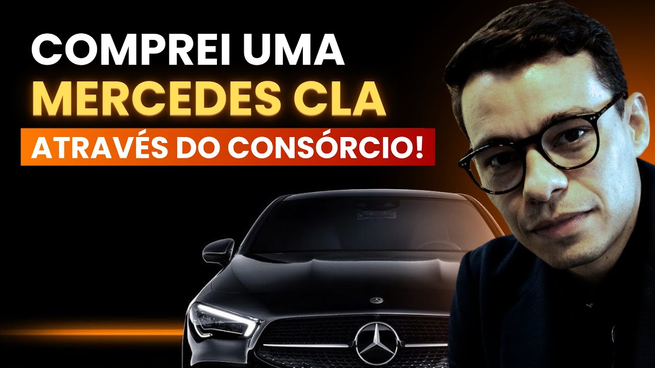 Como Fiz para Comprar uma Mercedes CLA usando o Consórcio (Economizando R$ 61.026,59 reais)