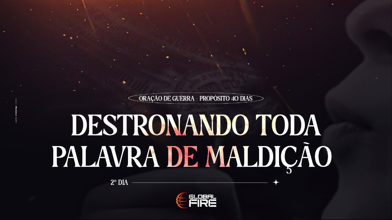 2° DIA | DESTRONANDO TODA PALAVRA DE MALDIÇÃO