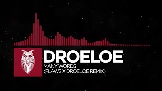 [Trap] - Droeloe - Many Words (Flaws X Droeloe Remix)