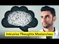 Intrusive Thoughts Masterclass Overcome Overthinking Rumination And Fear