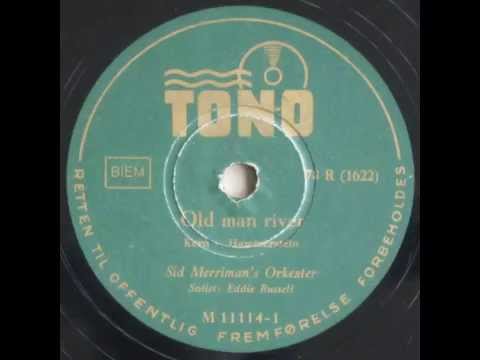 Old Man River (Ol' Man River) - Sid Merriman; Eddie Russell 1942