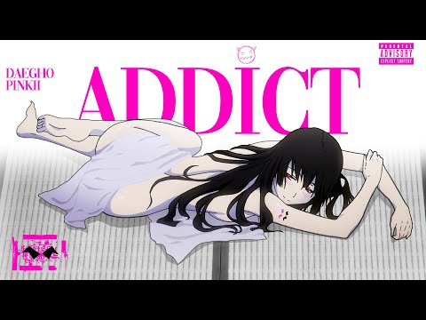 PiNKII x DAEGHO - Addict 💞
