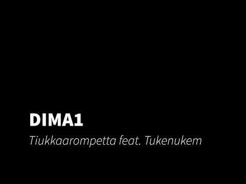 DIMA1 - Tiukkaarompetta feat.  Tukenukem ja Puukko-B