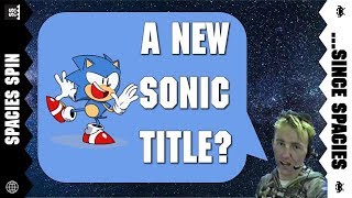 Spacies Spin 4 - A New Sonic Title?