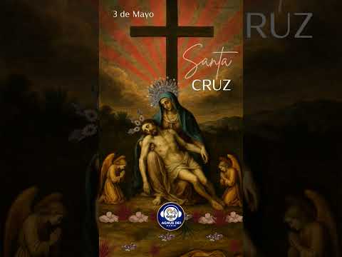 3 de Mayo día de la Exaltación de la Cruz 2026.. #agnusdeiradio #sonidosquelleganalcorazon