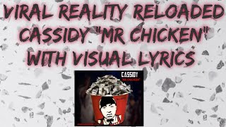 Cassidy &quot;Mr Chicken&quot; With Visual Lyrics