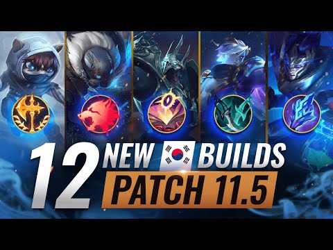 12 NEW BROKEN Korean Builds YOU SHOULD ABUSE In Patch 11.5 - League of Legends