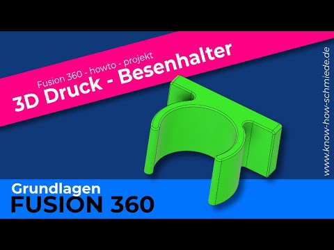 Fusion 360 - Anfängerprojekt - Besenhalter für 3D Druck - Halterung Besen / Wischmopp