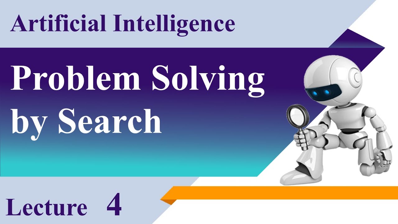 AI04_ Problem Solving by Search in Artificial Intelligence