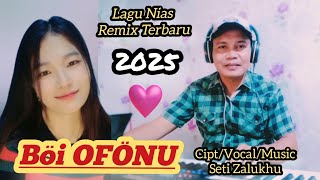 Download lagu Latest Nias Song Remix||Boi Ofonu||Copy/Vocal/Music: Seti Zalukhu||@Banuada Music  mp3