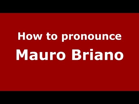 How to pronounce Mauro Briano (Italian/Italy)  - PronounceNames.com