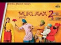 Muklawa 2 Punjabi New Movie 2024 Ammy Virk Punjabi Film