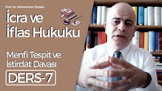 Prof. Dr. Muhammet Özekes- İcra ve İflas Hukuku Dersi-7: Menfi Tespit 
