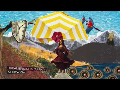 DREAMERS INC & DJ FKR - MUKWANO